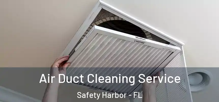 Air Duct Cleaning Service Safety Harbor - FL