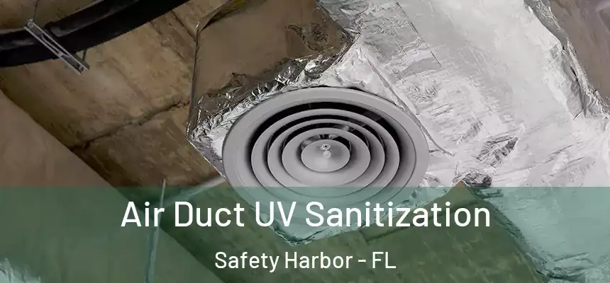 Air Duct UV Sanitization Safety Harbor - FL