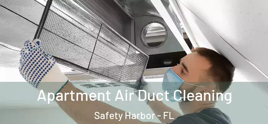 Apartment Air Duct Cleaning Safety Harbor - FL