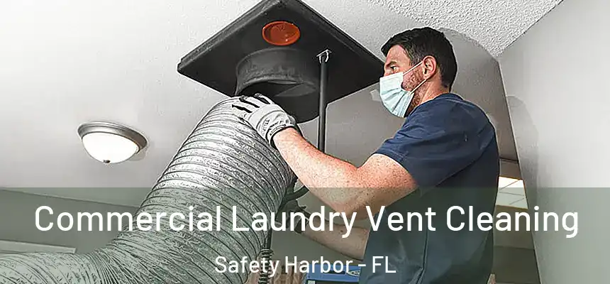 Commercial Laundry Vent Cleaning Safety Harbor - FL