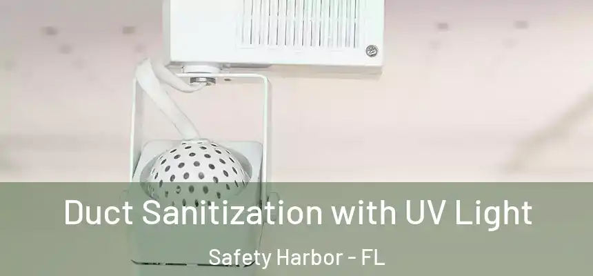Duct Sanitization with UV Light Safety Harbor - FL