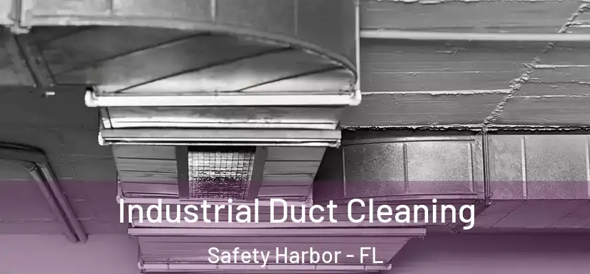 Industrial Duct Cleaning Safety Harbor - FL