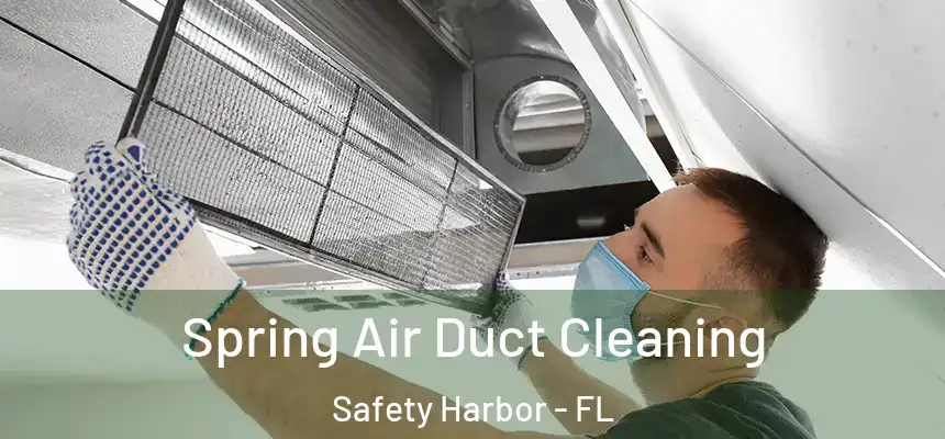  Spring Air Duct Cleaning Safety Harbor - FL